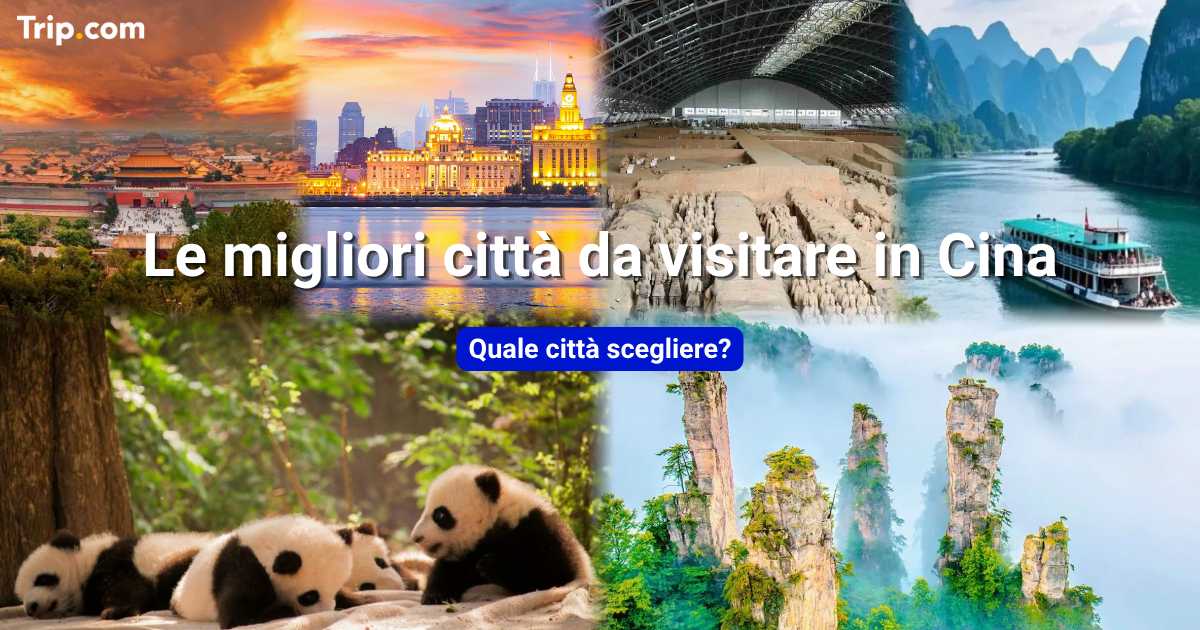 Città da visitare in Cina: itinerari e consigli per il tuo viaggio