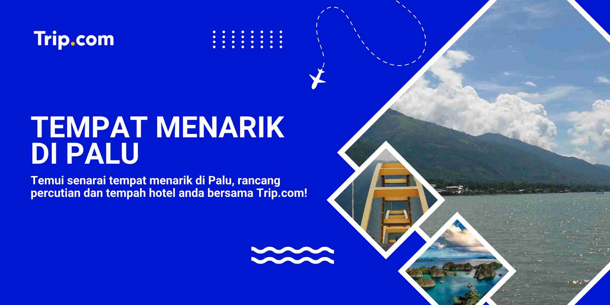 Panduan Lengkap Tempat Menarik di Palu & Hotel Terbaik | Trip.com