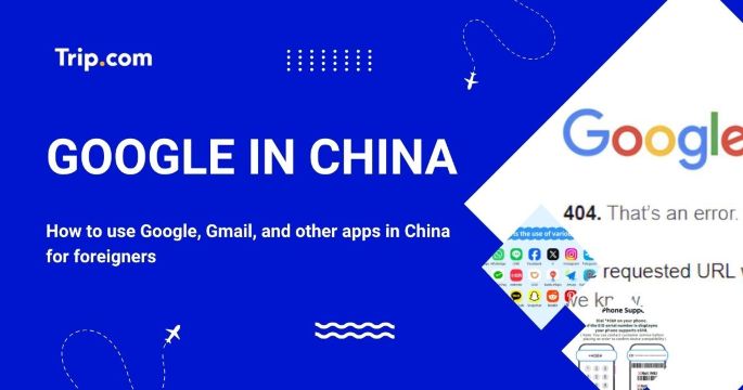 How to use Google in China? 2026 Maps & Gmail Alternatives | Trip.com