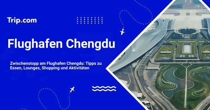 Sehenswürdigkeiten und Aktivitäten am Flughafen Chengdu