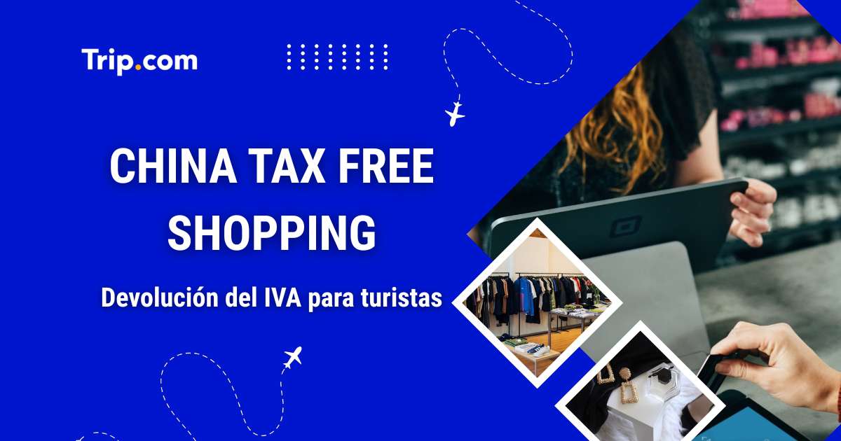 Tax Free Shopping China: devolución del IVA para turistas