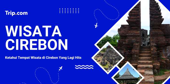 Tempat Wisata di Cirebon Yang Lagi Hits | Trip.com