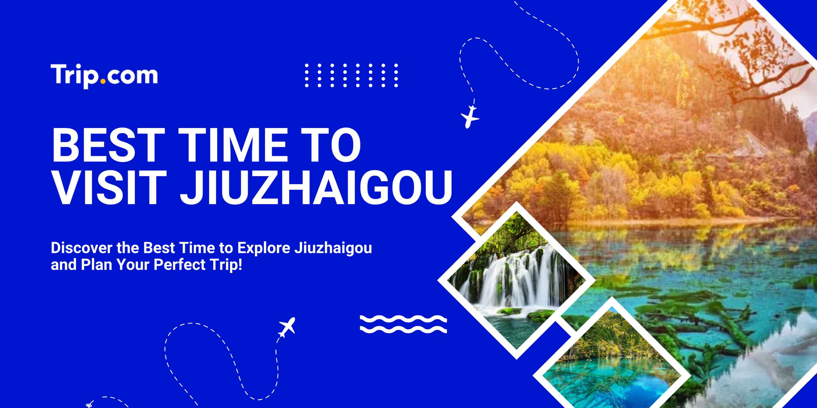 Best Time to Visit Jiuzhaigou