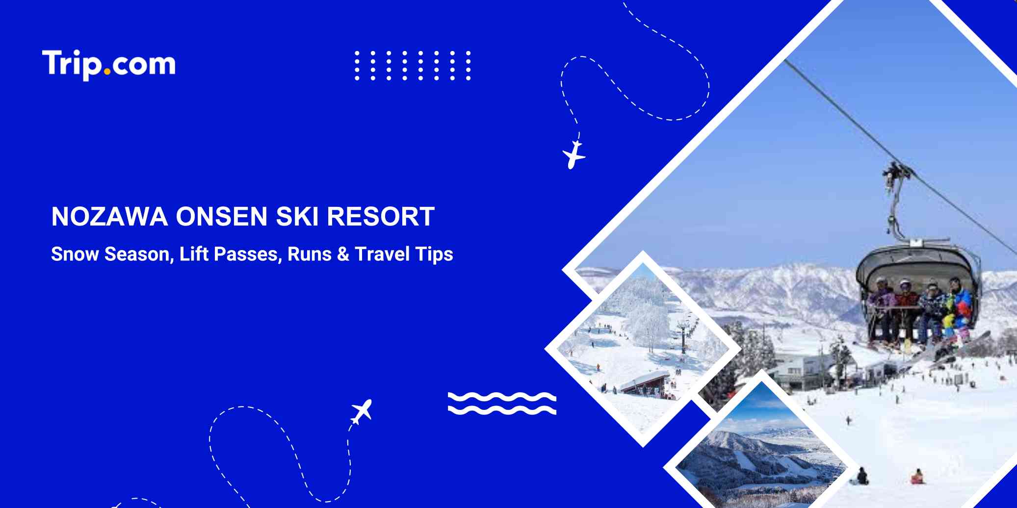 Nozawa Onsen Ski Resort: Prices, Slopes & Tips | Trip.com