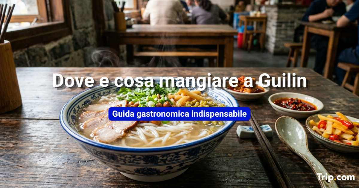 Dove e cosa mangiare a Guilin: cibo imperdibile