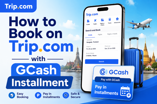 Book Now, Pay Later: How to Use GCash Installment on Trip.com | Trip.com