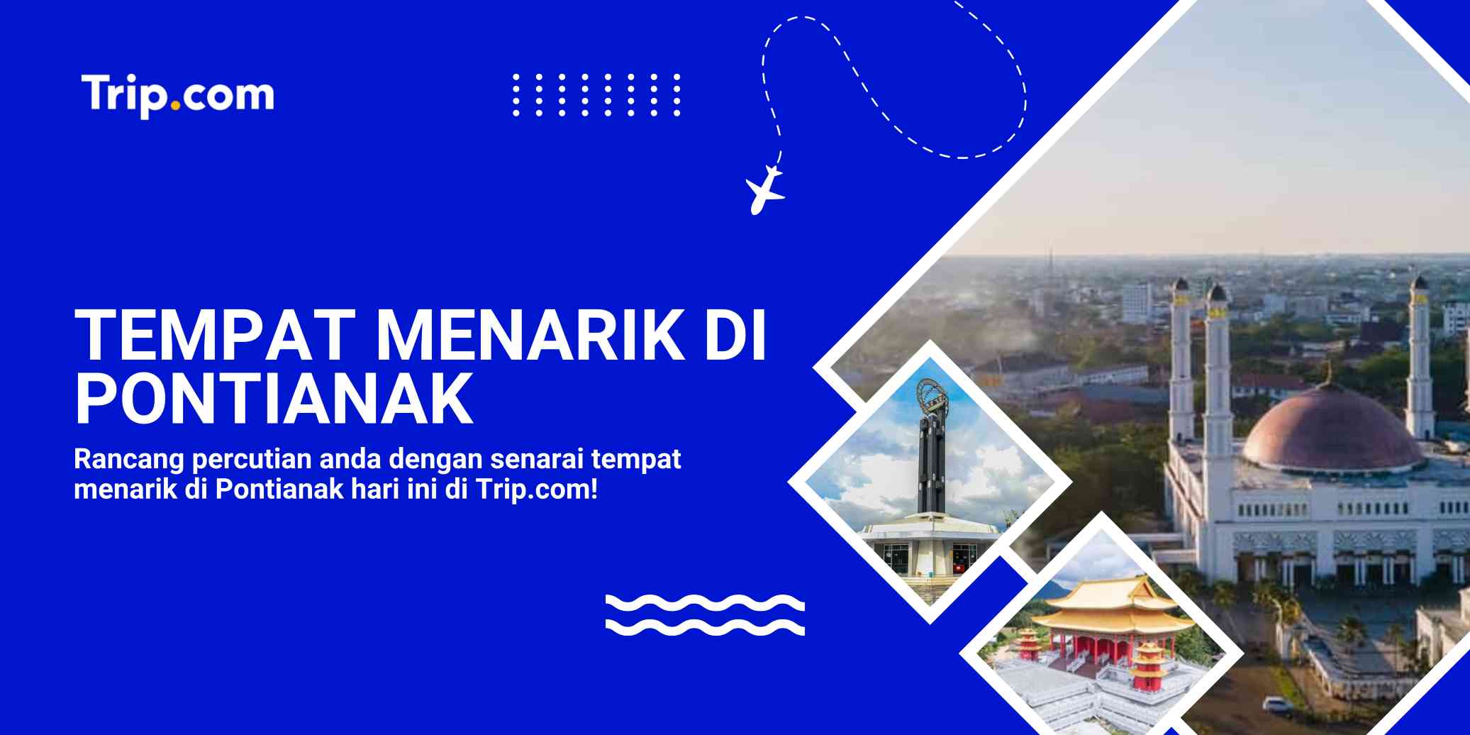 Panduan Lengkap Tempat Menarik di Pontianak: Tarikan Ikonik, Hotel & Itinerari Bajet