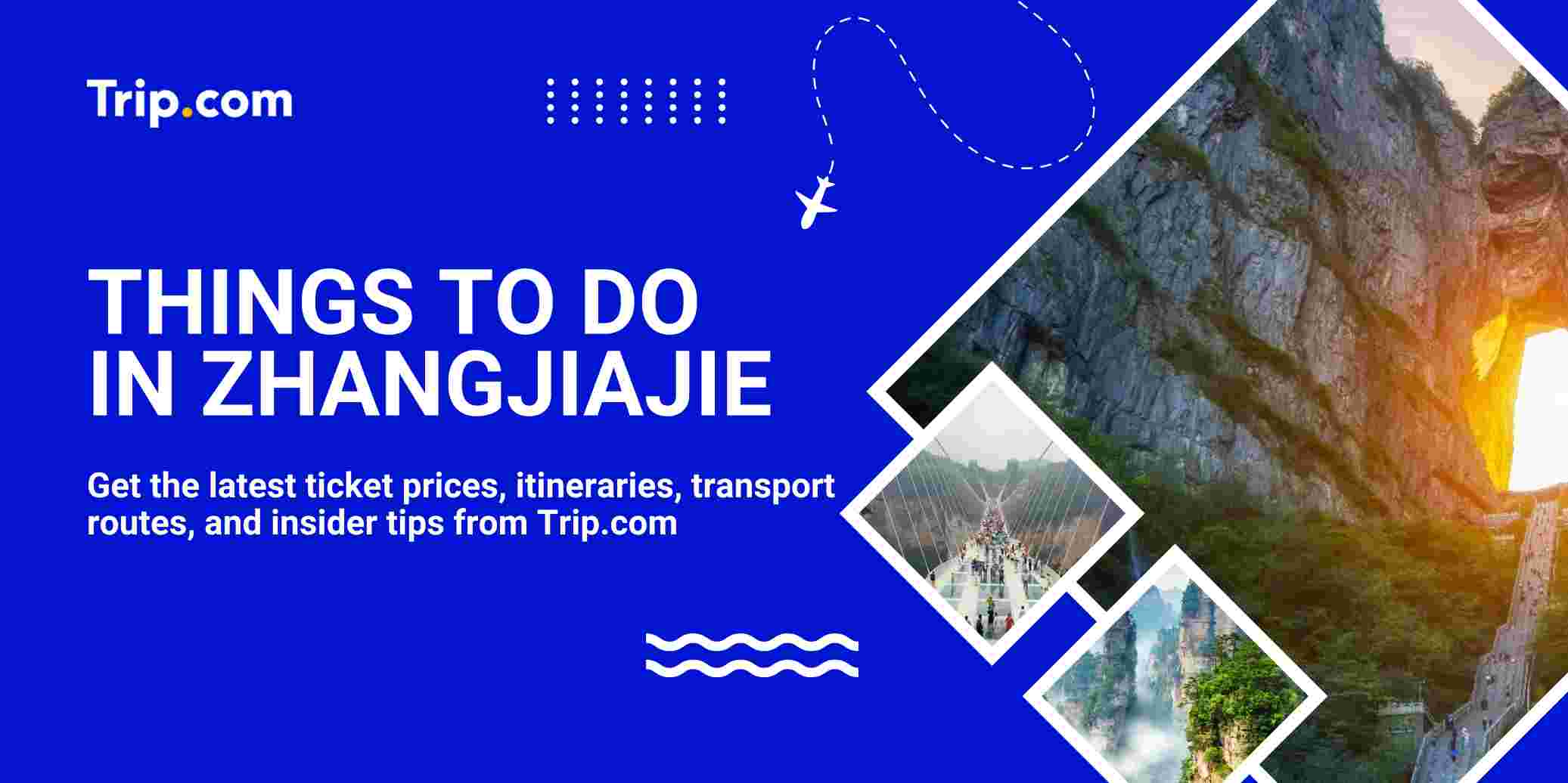 Things to Do in Zhangjiajie: Ultimate Attraction Guide | Trip.com
