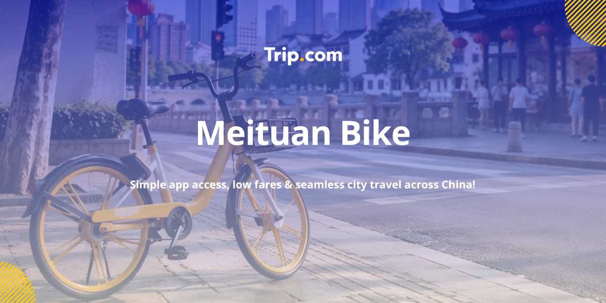 How to Use Meituan Bike in China | Trip.com
