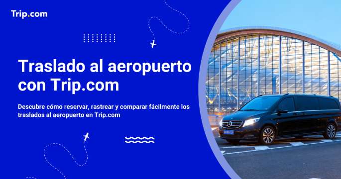 Traslado al aeropuerto con Trip.com