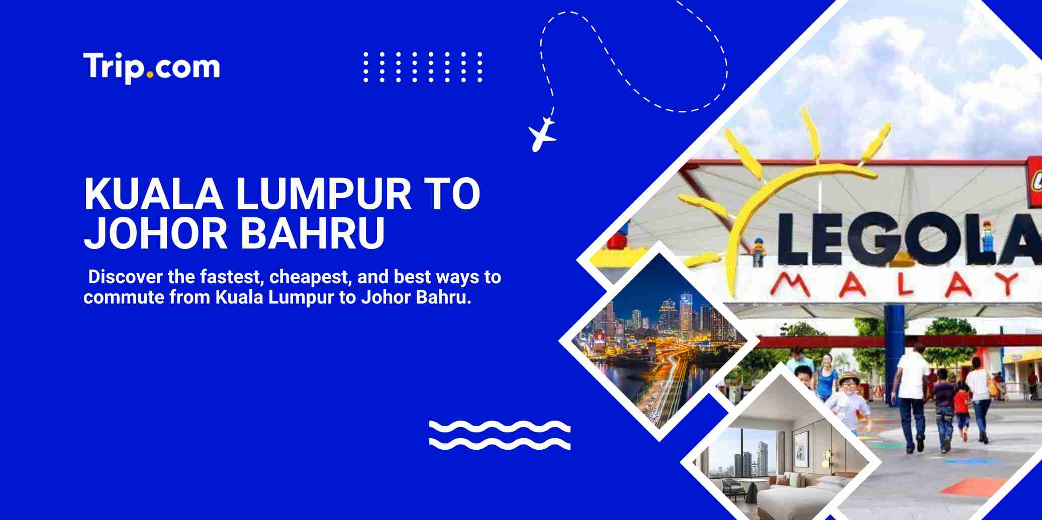 The Ultimate 2026 Travel Guide: Kuala Lumpur to Johor Bahru | Trip.com