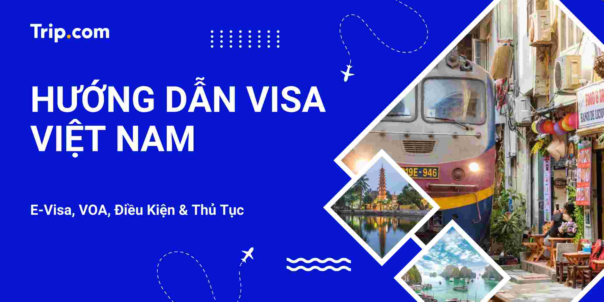 Hướng Dẫn Visa Việt Nam: E-Visa, VOA, Điều Kiện & Thủ Tục