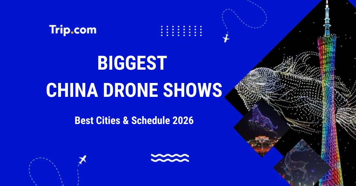 Biggest China Drone Shows: Best Cities & Schedule 2026