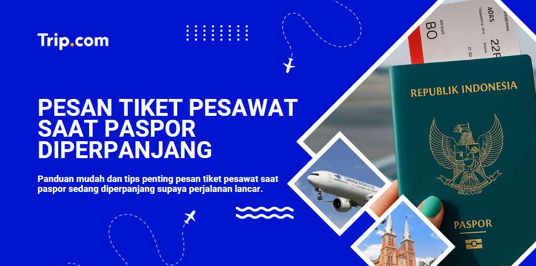 Pesan Tiket Pesawat Saat Paspor Diperbaharui
