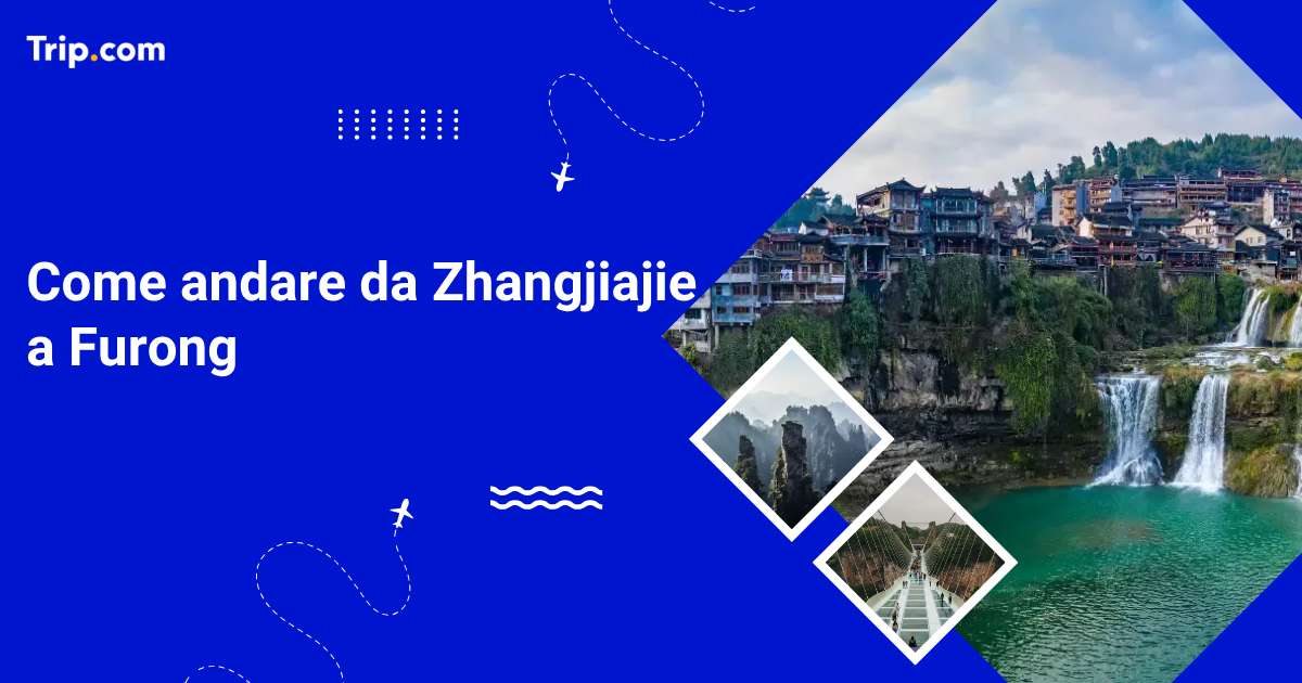 Come andare a Furong da Zhangjiajie nel 2026