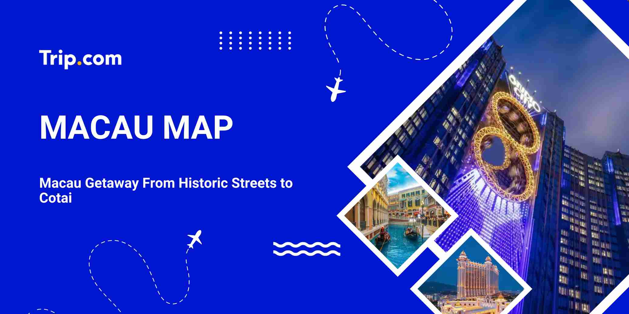 Macau Map 2026 Guide: Attractions, Transport, & Hotels Map For Singaporeans | Trip.com