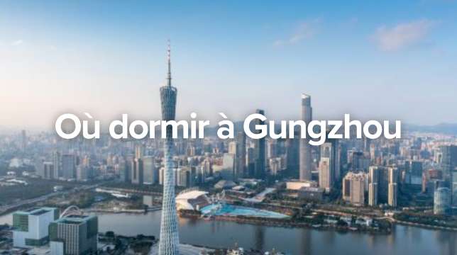 Où se loger à Guangzhou