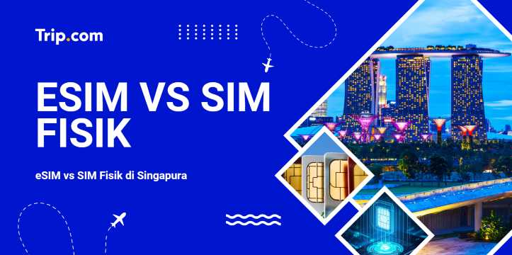 Panduan eSIM & SIM Fisik di Singapura untuk Wisatawan | Trip.com