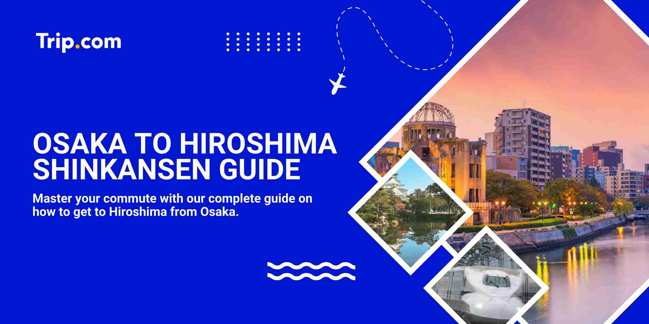 Osaka to Hiroshima Shinkansen Guide: Commute Like a Pro