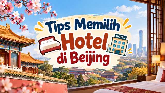Tips Memilih Hotel di Beijing