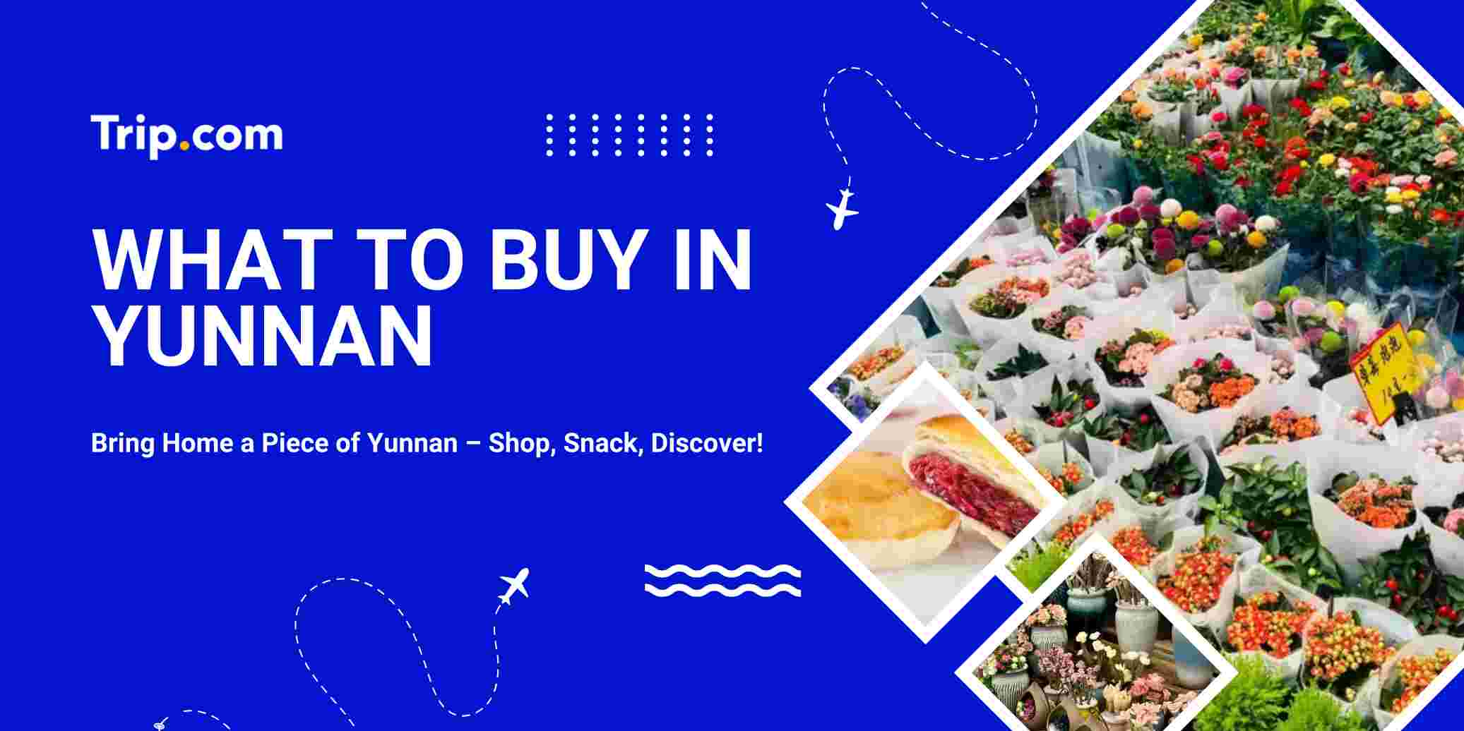 What to Buy in Yunnan: Best Yunnan Shopping Spots & Souvenirs | Trip.com