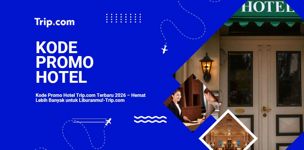 Temukan kode promo hotel Trip.com