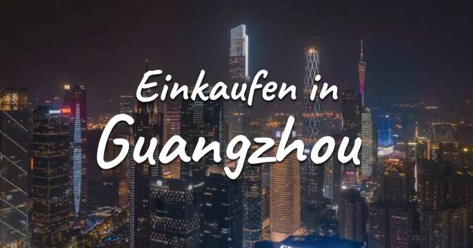 Einkaufen in Guangzhou