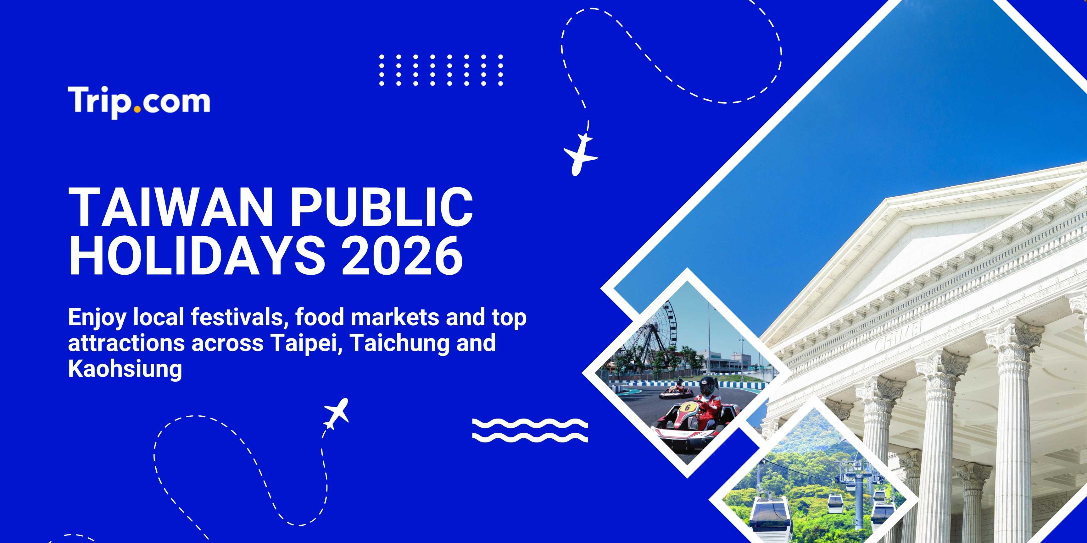 Taiwan Public Holidays 2026 Guide: Travel Tips and Top Travel Places | Trip.com