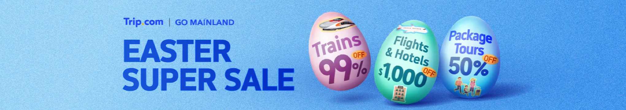 Trip.com Go Mainland Easter Super Sale