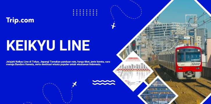 Panduan Lengkap Keikyu Railway: Rute, Jadwal, Harga Tiket, dan Cara Menuju Tokyo dari Bandara Haneda