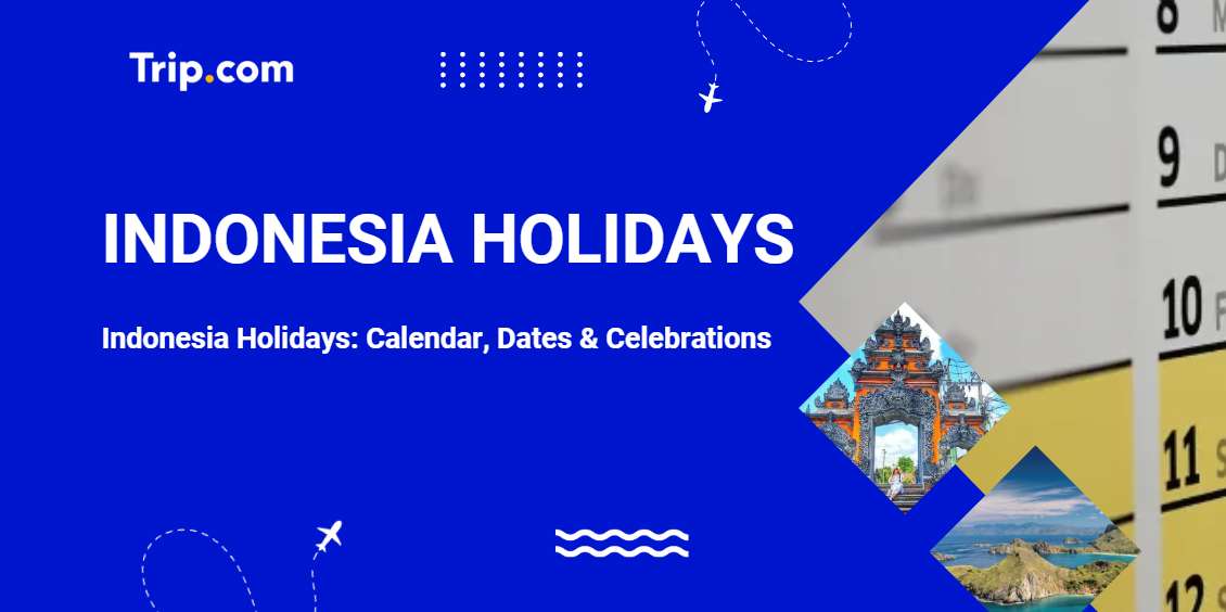 Indonesia Public Holidays 2026: Calendar, Dates & Travel Tips | Trip.com
