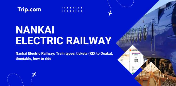 Nankai Electric Railway: Tickets, Map & How to Ride | Trip.com