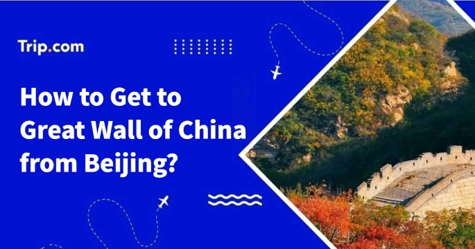 How to Get to Great Wall of China from Beijing
