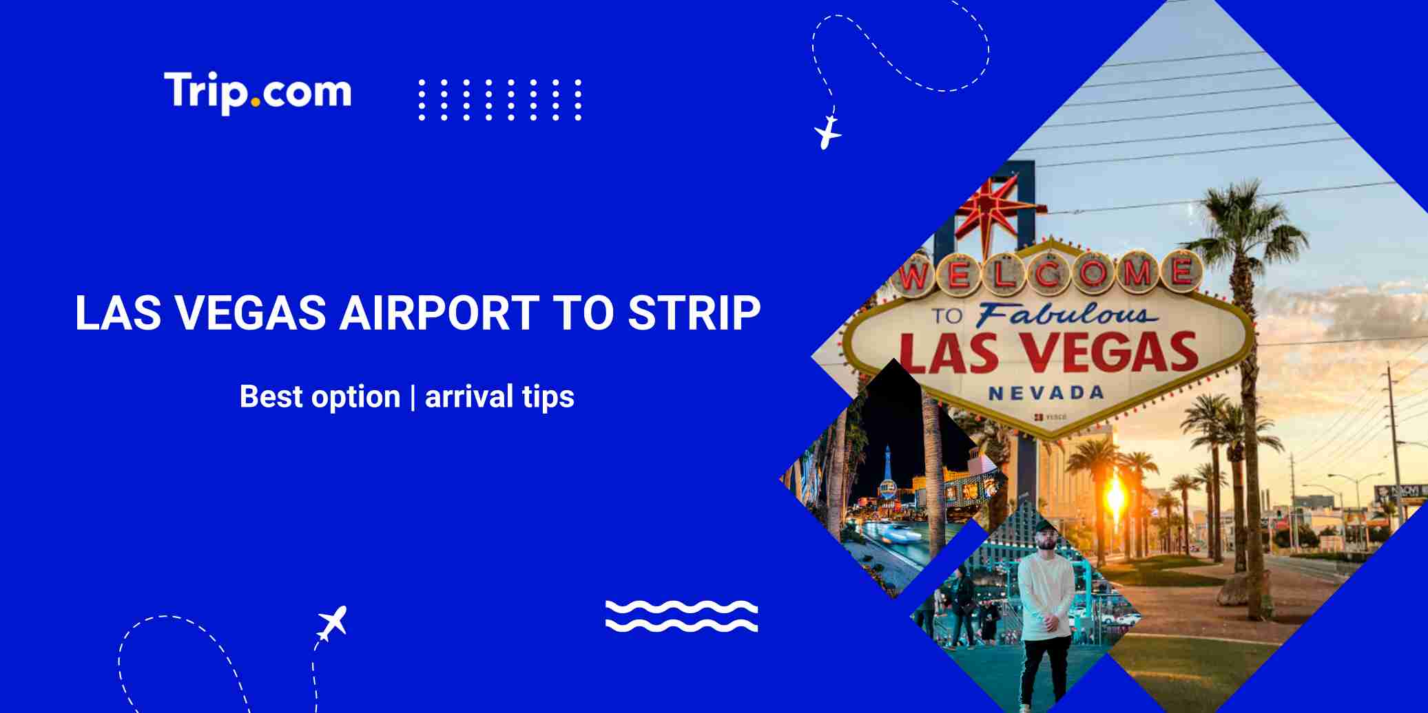 How to Get from Las Vegas Airport to the Strip? | Trip.com