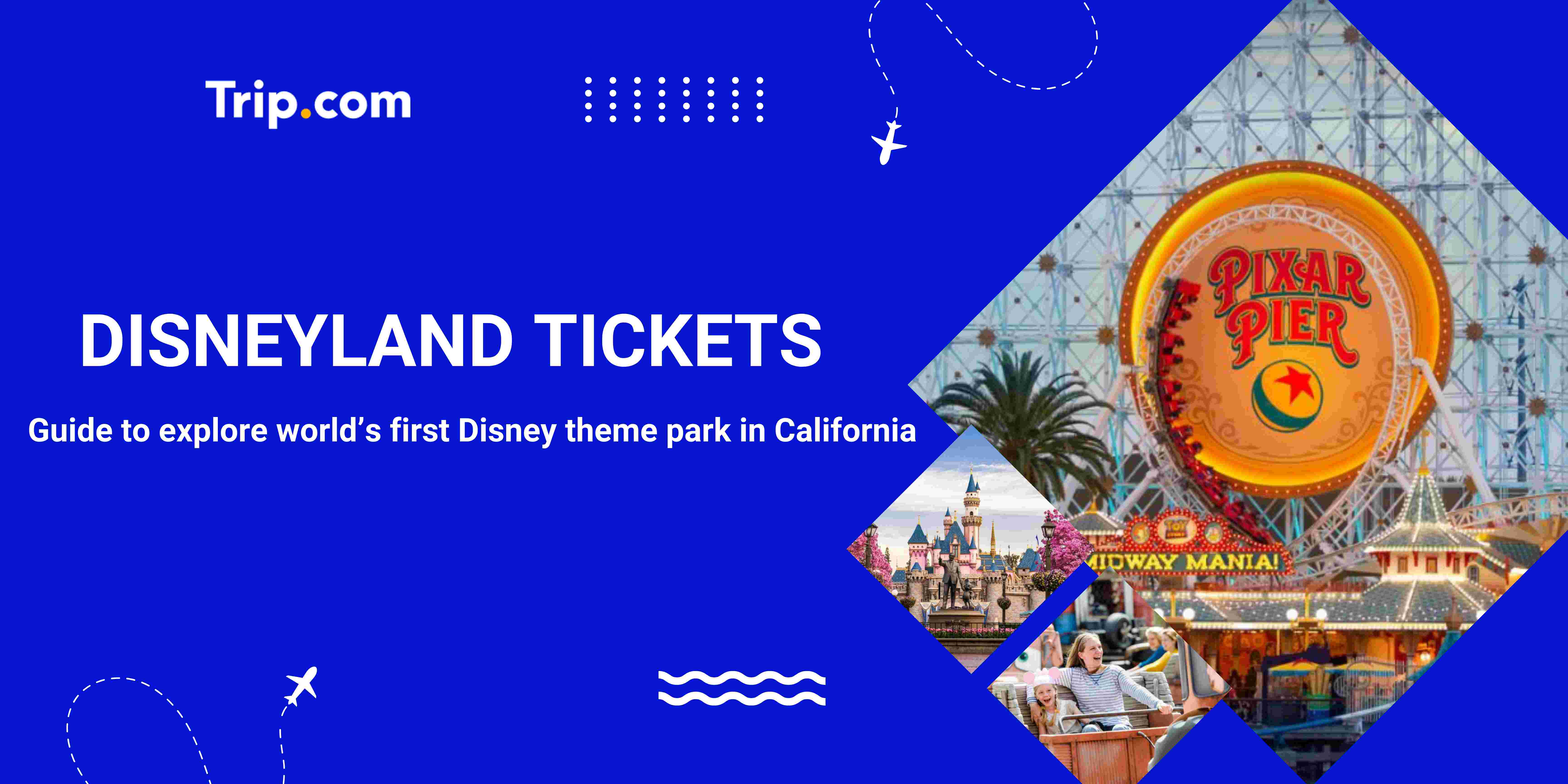 Disneyland Tickets Guide: Guide to Disneyland Park California for First-Time Visitors | Trip.com