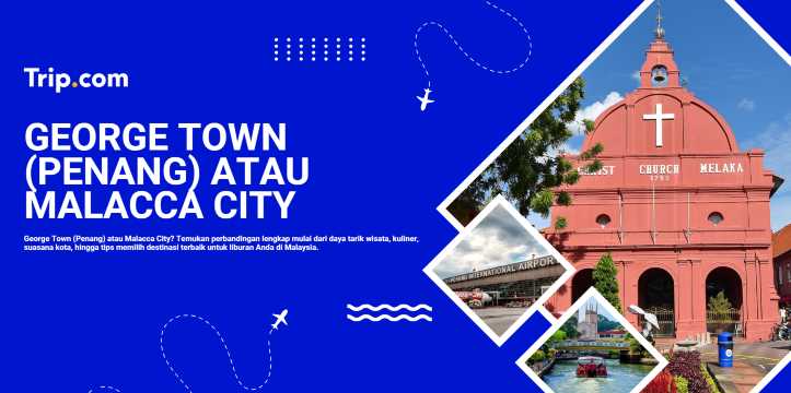 George Town (Penang) atau Malacca City