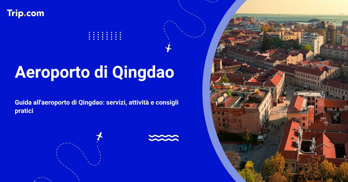 Aeroporto di Qingdao: trasporti, servizi e consigli