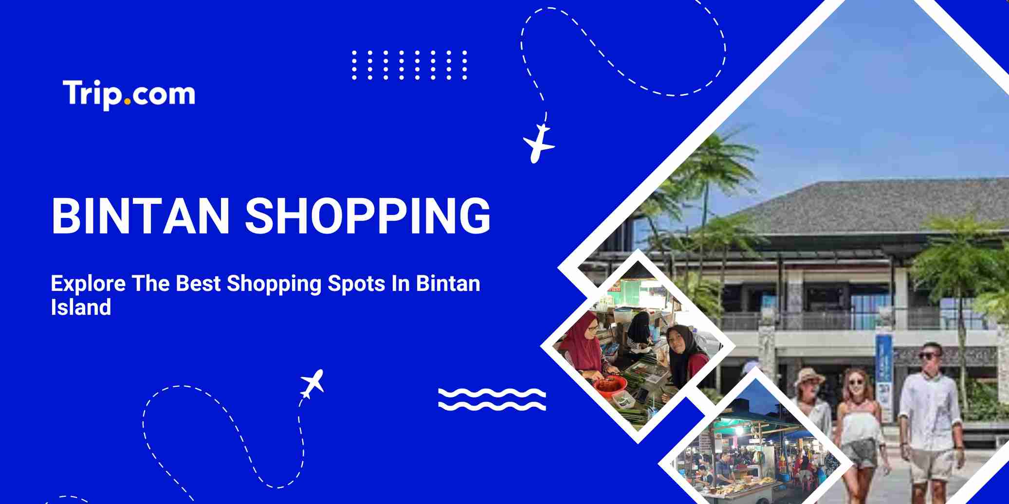 Bintan Shopping Guide 2026: Best Malls, Markets & Shops | Trip.com