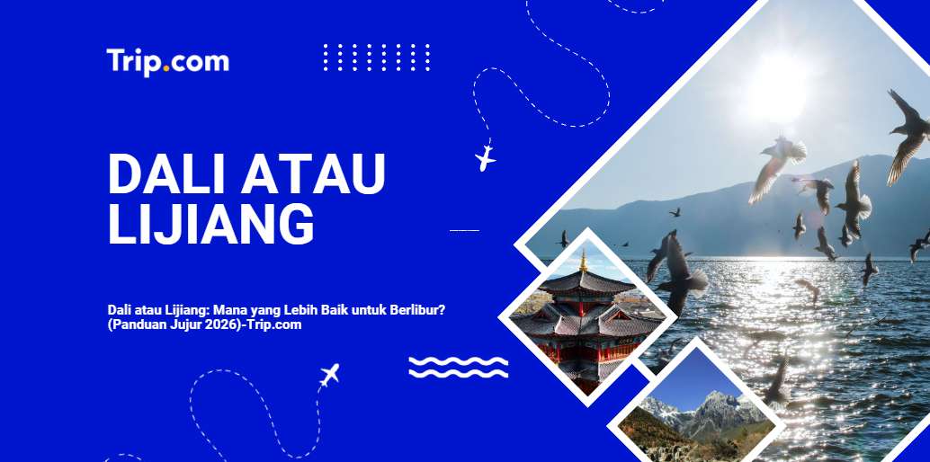 Dali atau Lijiang-Trip.com