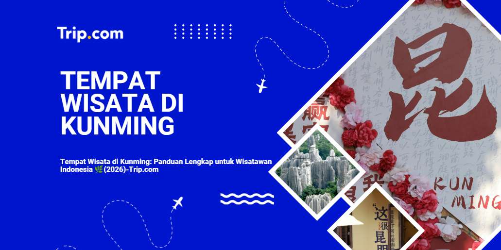 Tempat Wisata di Kunming-Trip.com