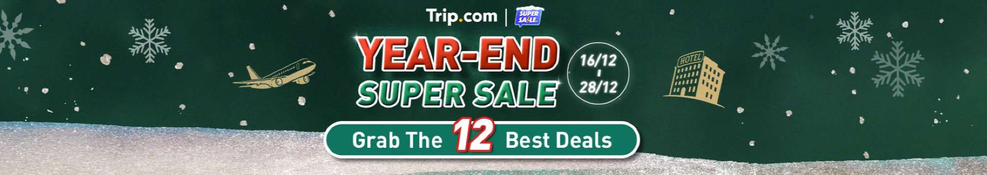 Trip.com Year-End Super Sale (16–28 Dec): 12 Top Deals