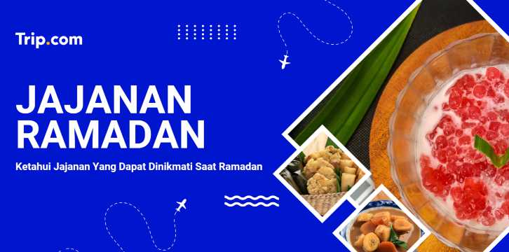 Jajanan Ramadan Khas Kota-Kota di Indonesia | Trip.com
