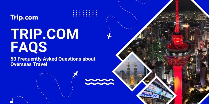 Top Questions About Traveling Abroad | Trip.com