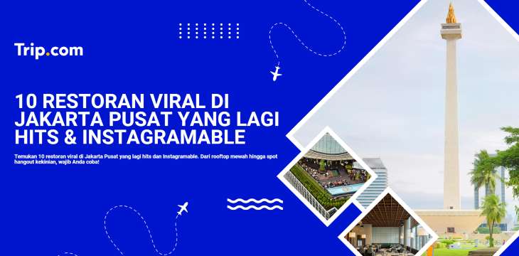 Restoran Jakarta Pusat Terbaik: Tempat Makan Hits & Rekomendasi Kuliner | Trip.com