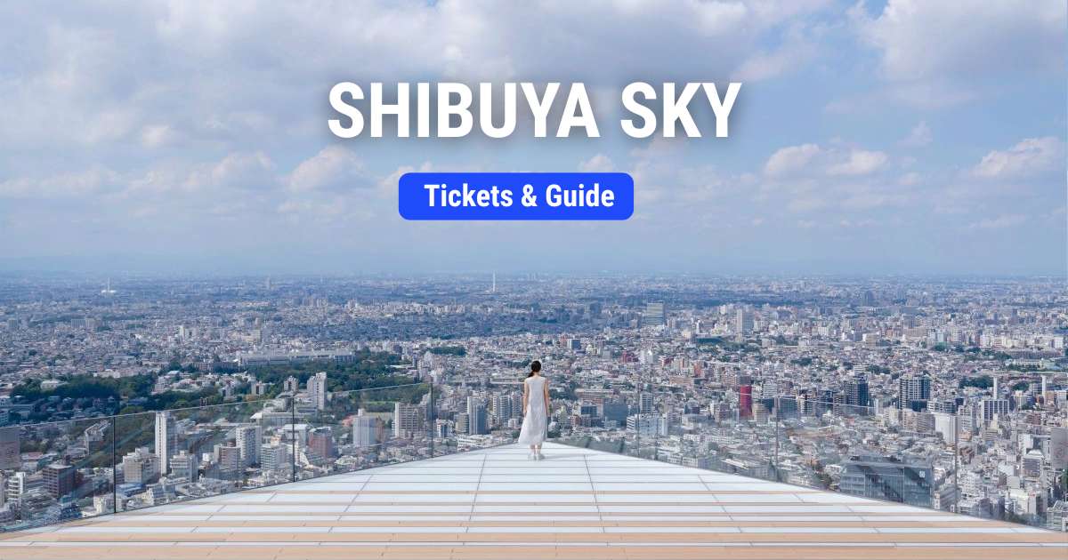 SHIBUYA SKY: Tickets & Guide