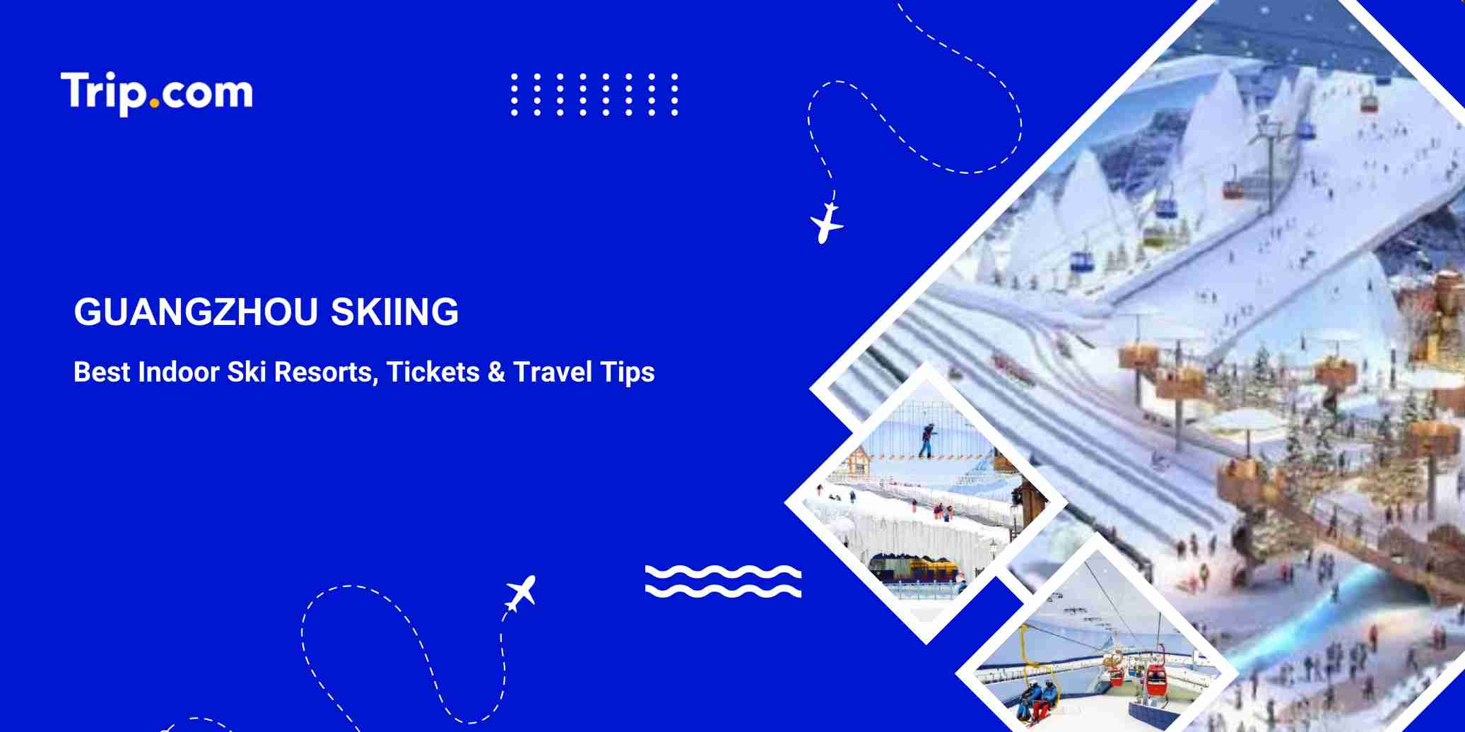 Guangzhou Skiing Guide: Best Indoor Ski Resorts & Snow Parks