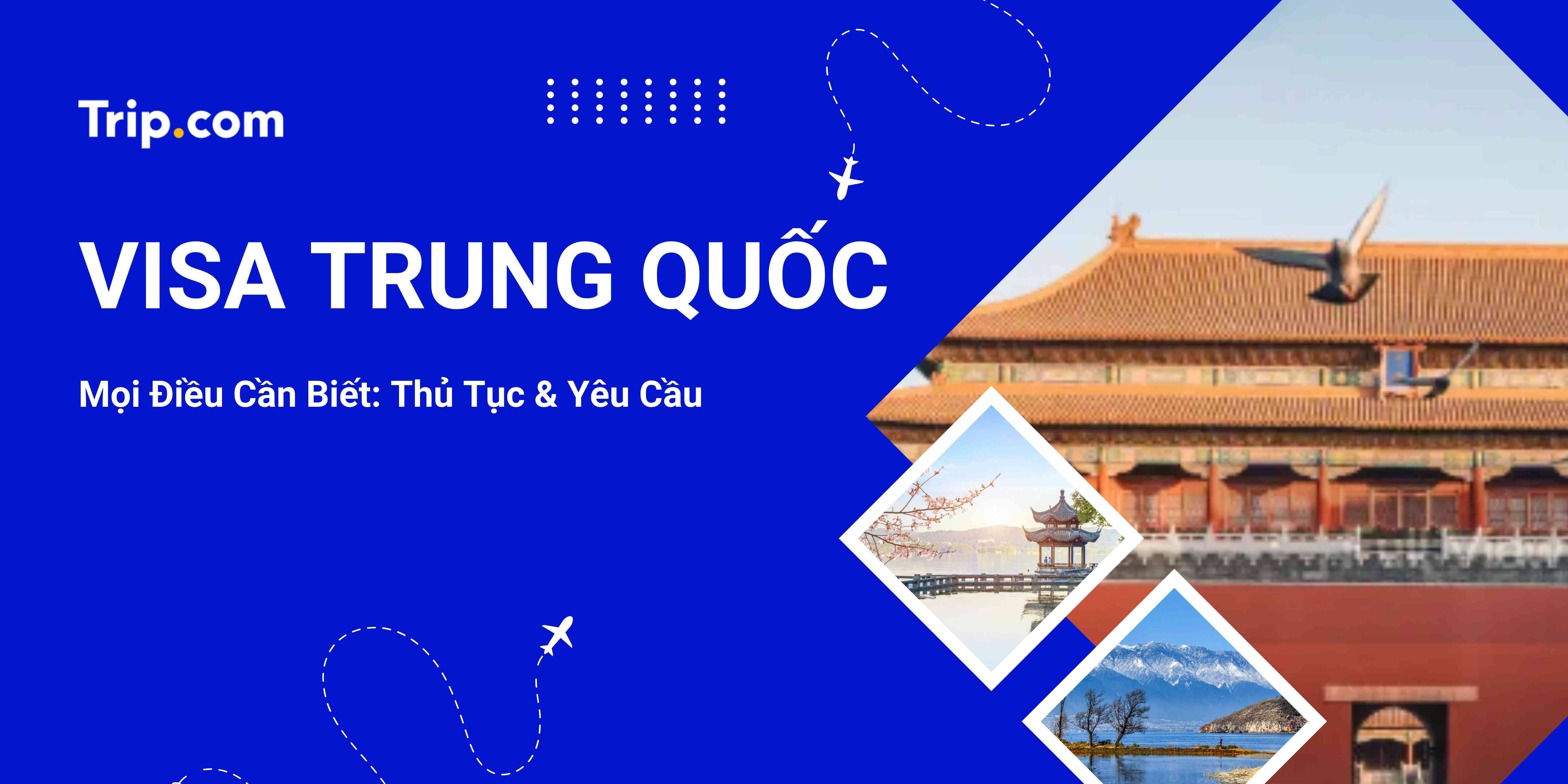 Hướng Dẫn Xin Visa Trung Quốc Cho Người Việt 2025