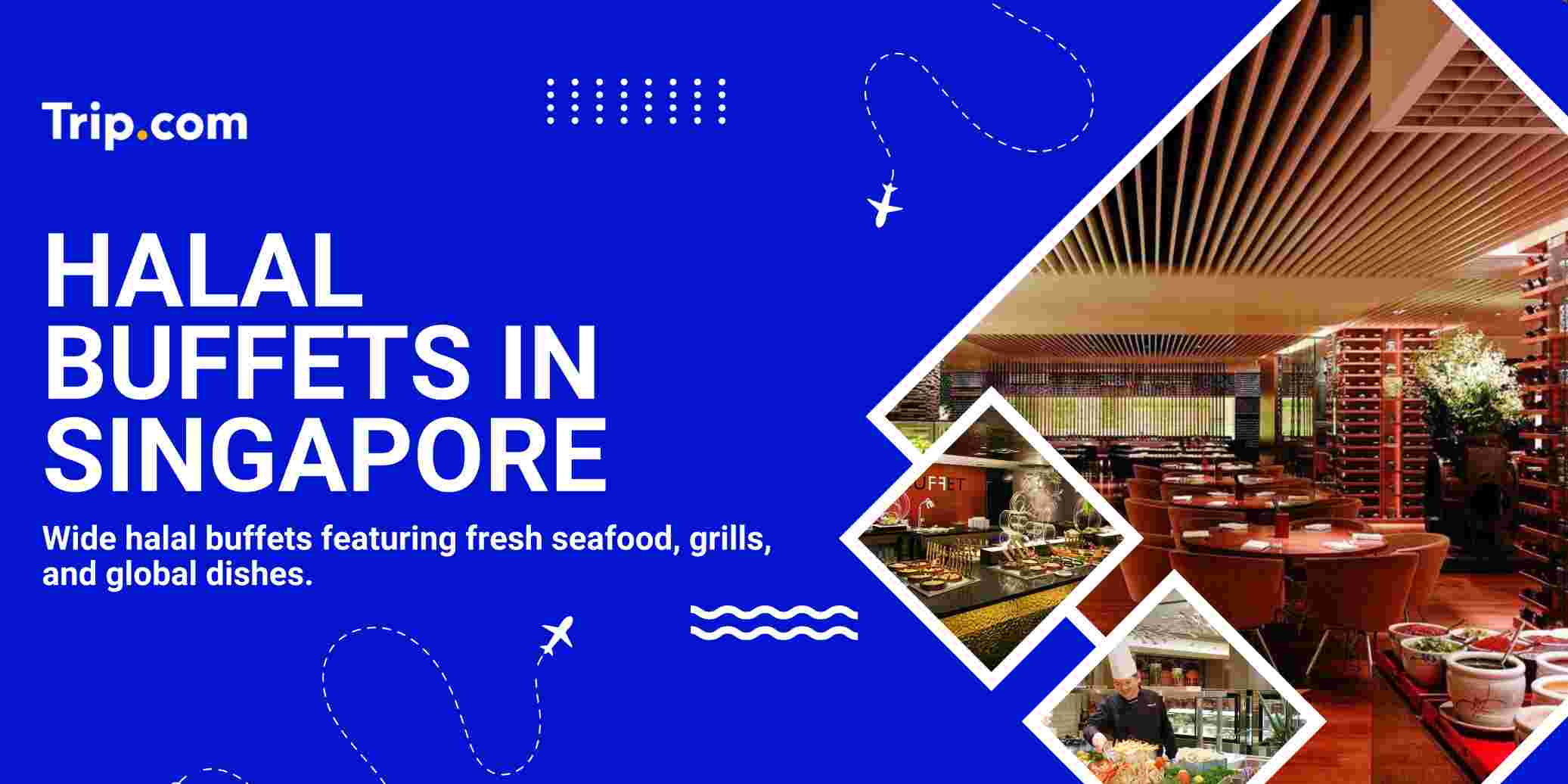 Best Halal Buffet Spots in Singapore | Muslim-Friendly Dining Guide