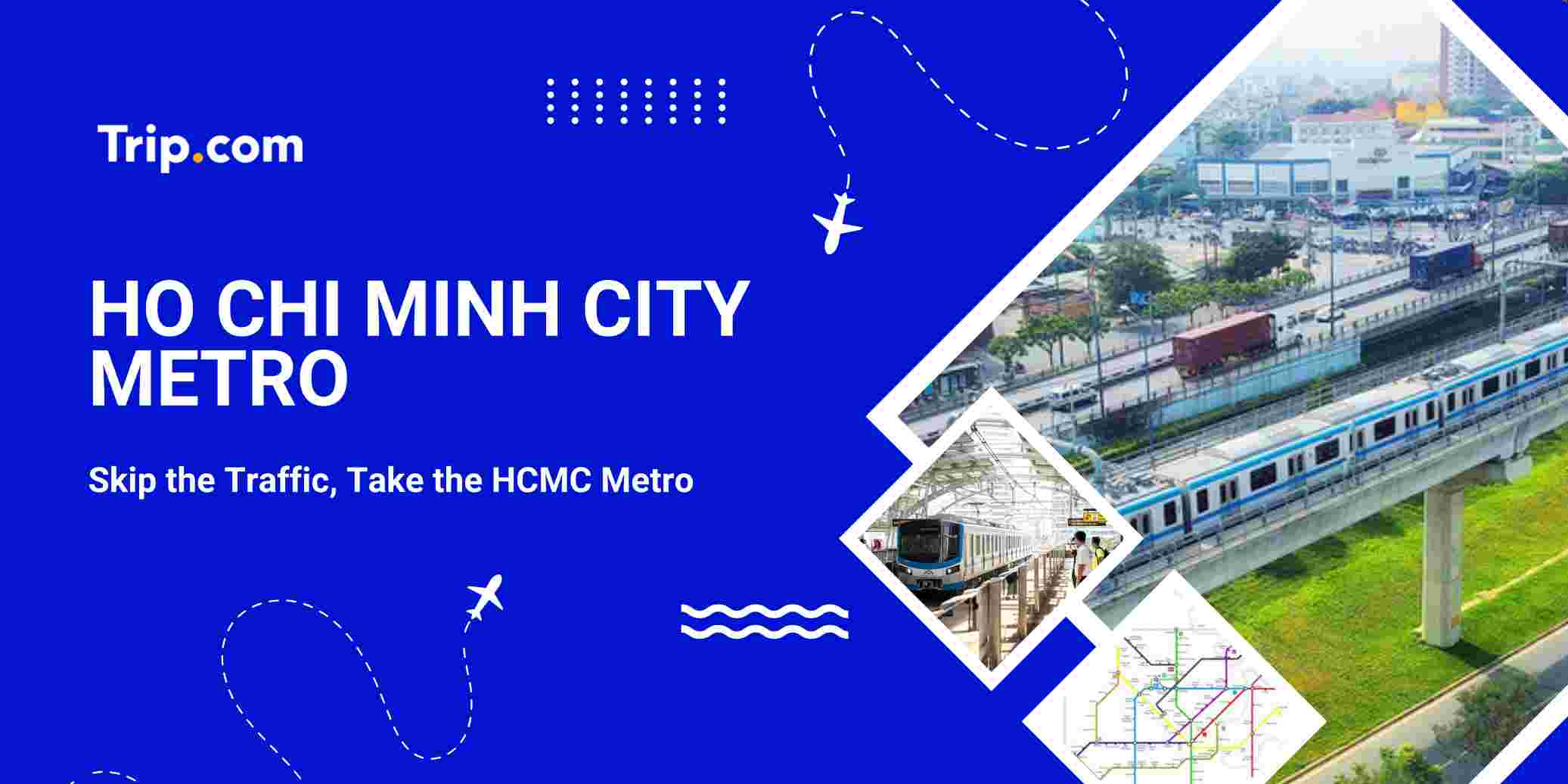 Ho Chi Minh City Metro Guide: Lines, Fares & Travel Tips | Trip.com