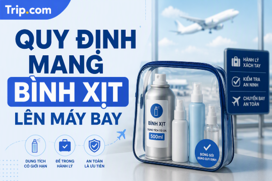 Quy định mang bình xịt lên máy bay (2026): Keo xịt tóc, chống nắng, hơi cay | Trip.com